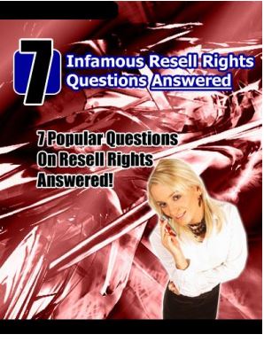 7 Infamous Resell Rights Questions Answered