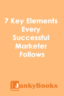 7 Key Elements Every Successful Marketer Follows