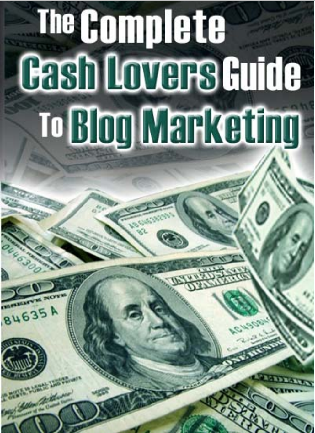 The Complete Cash Lovers Guide To Blog Marketing