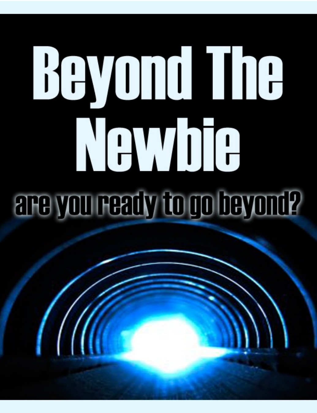 Beyond The Newbie