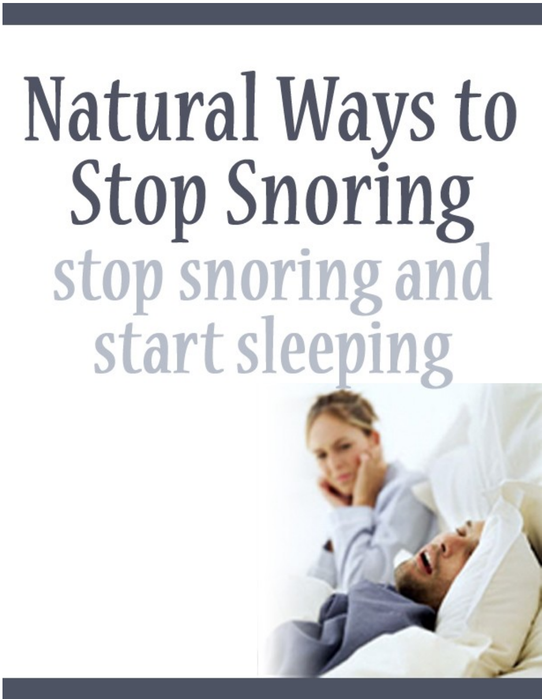Naturing Ways to Stop Snoring Stop Snoring and Start Sleeping