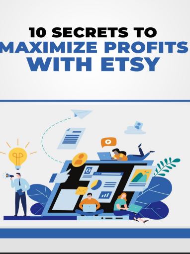 10 Secrets To Maximize Profits With Etsy.