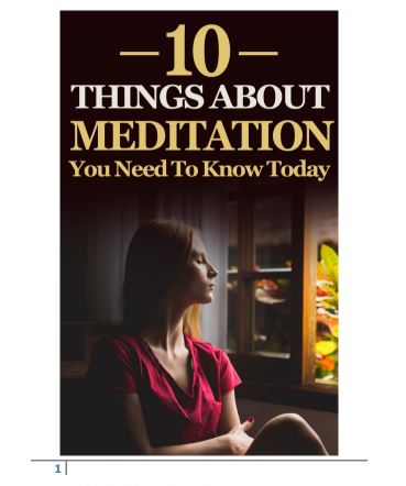 10 Things About Meditation You Need To Know Today