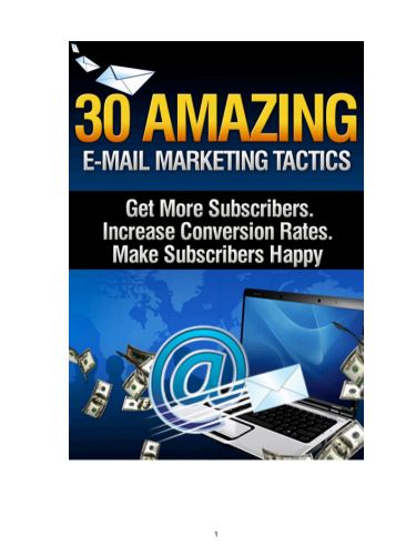 30 Amazing E-mail Marketing Tactics. Getting More Subscribers Increase Conversion Rates. Makes Subscribers Happy