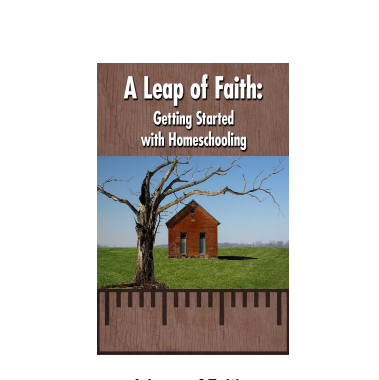 A Leap of Faith:  Getting Started with Homeschooling.