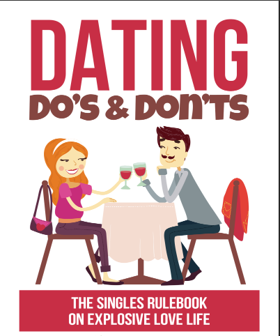 Dating Do’s And Don’ts The Singles Rulebook An Explosive Love life