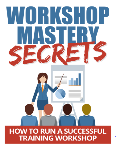 Workshop Mastery Secrets How To Run A Successful Training Workshop