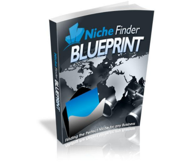 Niche Finding BlueprintA Step-by-step Approach to Finding the Best Niches in which to Market a Product or Service