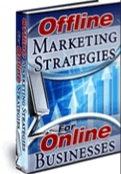 Offline Marketing Strategies For Online Businesses,,  How to Leverage Leverage the Off-Line World to Improve Your Online Results