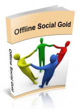 Offline Social Gold  Steal My Offline Social Blueprint On  Making $5000 Per Month!