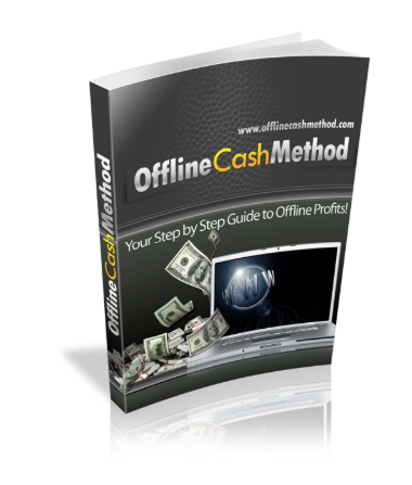 Offline Cash Methods!!! Your Step By Step Guide To Offline Profits