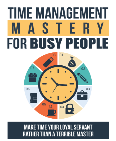 Time Management Mastery For Busy  People  Understanding The Evolution Of Time Management Strategies And  Prioritizing What Works In The 21st Century.