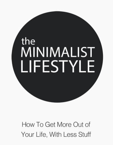 The Minimalist Lifestyle. How To Get More Out Of Your Life, With Less Stuff