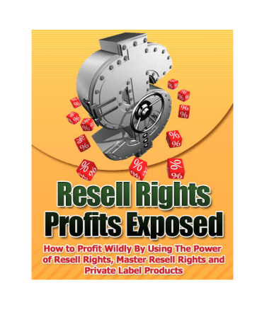 Resell Rights Profits Exposed. How To Profits Wildly By Using The Power Of Resell Right