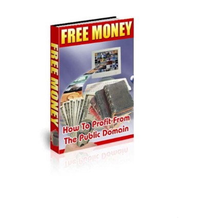 Free Money – How To Profit From The Public Domain