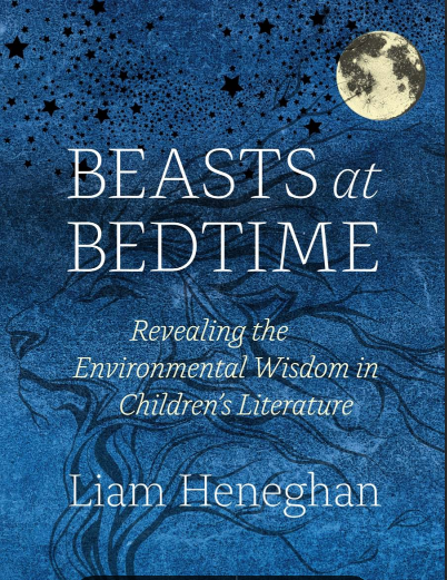 Beasts At Bedtime  Revealing The Environmental Wisdom In Children’s Literature.