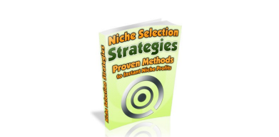 Niche Selection Strategies..  Proven Methods To Instant Niche  Profits