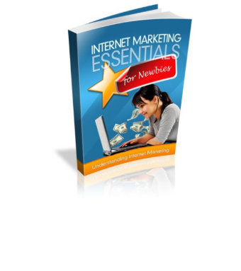 Internet Marketing Essentials For Newbies
