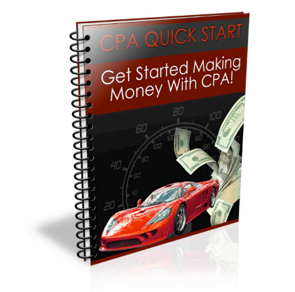 CPA Quick Start.  Get Started Making Money With CPA