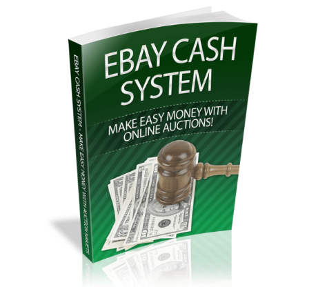 Ebay Cash System.. Make Easy Money With Online Auctions