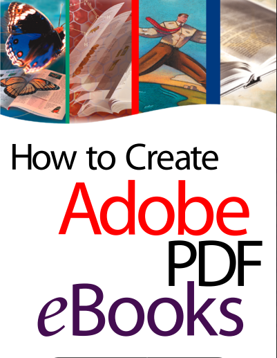 How To Create Adobe Pdf E-books.