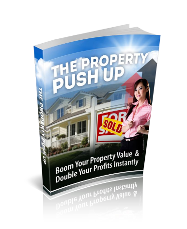 The Property Push Up  Boom Your Property Value And Double Your  Profits Instantly