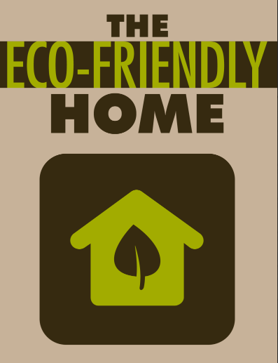 The Eco-Friendly Home.
