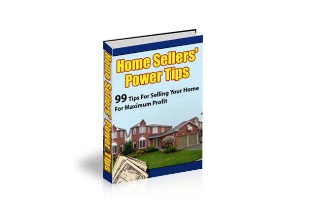 Home Sellers' Power Tips'' 99 Tips for Selling Your Home for Maximum Profit