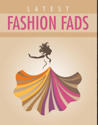 Latest Fashion Fads