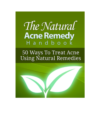 The Natural Acne Remedy. 50 Ways To Treat Acne Using Natural Remedies