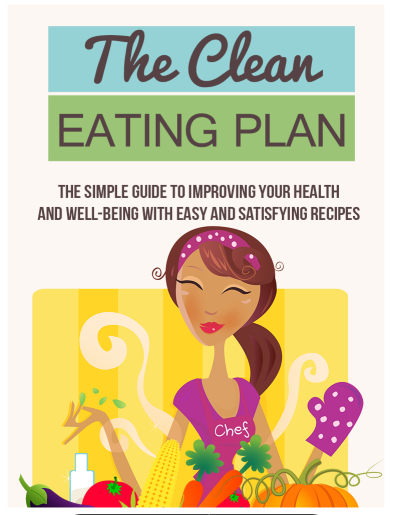 The Cleaning Eating Plan.. The Simple Guide To Improve Your Health And Well-Being With Easy And Satisfying Recipes