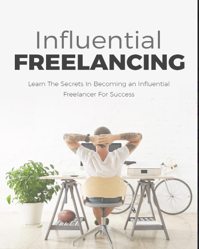Influential Freelancing.. Learn The Secrets Of Becoming An Influential Freelancing For Success