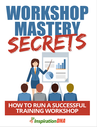 Workshop Mastery Secrets. How To Run A Successful Training Workshop
