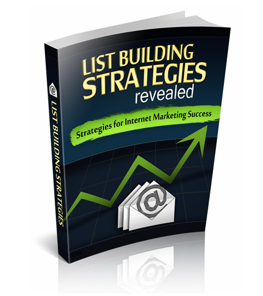 List Building Strategies Revealed: Strategies For Internet Marketing Success