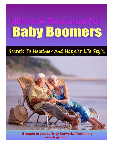 Ultimate Resource For Baby Boomers – Secrets To Healthier And Happier Life Style.