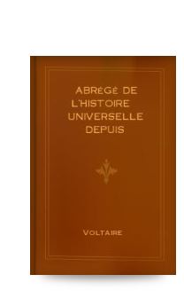 Abrégé de l'Histoire Universelle depuis Charlemagne jusques à Charlequint (Tome Premier) By  Voltaire