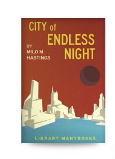 City Of Endless Night By  Milo M. Hastings
