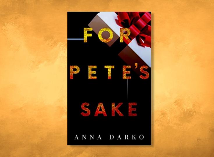 Editorial Review: For Pete's Sake by Anna Darko