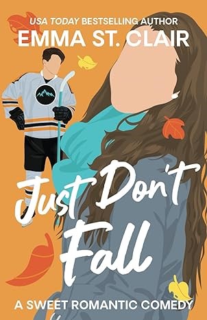 Just Don't Fall: A Rollercoaster Ride of Romance, Hockey, and Hilarity!